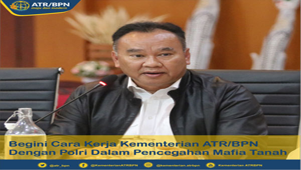 Begini Cara Kerja Kementerian ATR/BPN Dengan Polri Dalam Pencegahan ...